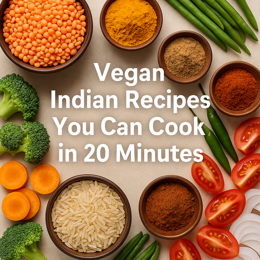 Vegan Indian Recipes You Can Cook in 20 Minutes